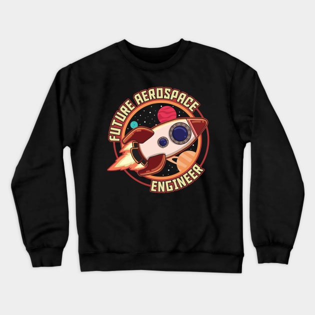 Cute Future Aerospace Engineer Spaceship Launch Crewneck Sweatshirt by theperfectpresents